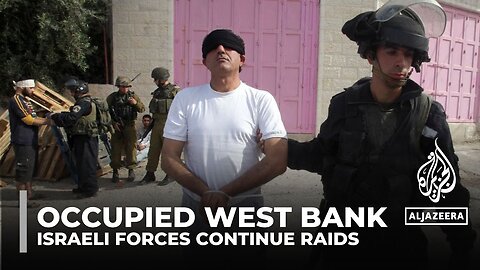 Occupied West Bank raids- Israeli forces continue assault on Palestinians