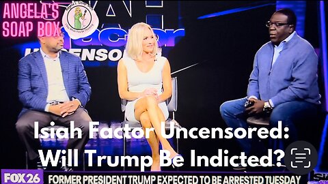 Isiah Factor Uncensored: Will Trump Be Indicted?