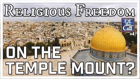 Religious Freedom on the Temple Mount?