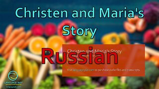 Christen and Maria's Story: Russian