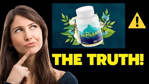 ALPILEAN - ⚠️THE TRUTH!⚠️ Alpilean Review - Alpilean Weight Loss Supplement