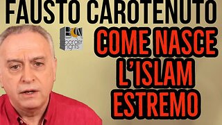 COME NASCE L'ISLAM ESTREMO - FAUSTO CAROTENUTO