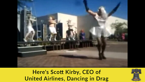 Here's Scott Kirby, CEO of United Airlines, Dancing in Drag