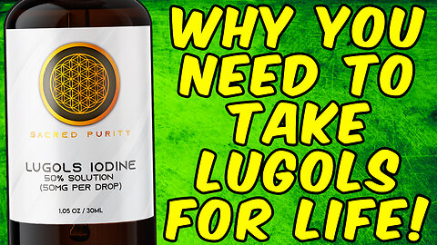 Why You Need to Take Lugols Iodine for Life!