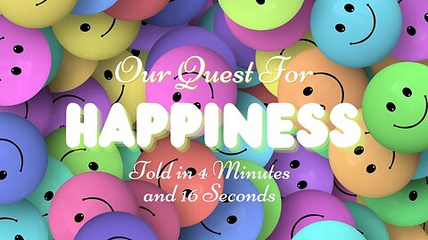 Our Unrelenting Quest for Happiness Is Told in 4 Minutes and 16 Seconds