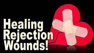 Healing rejection wounds