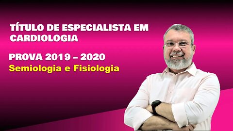 PROVA DO TEC 2020 - 2019: SEMIOLOGIA E FISIOLOGIA