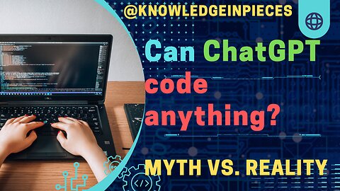 Can ChatGPT Code Anything? Myth vs. Reality