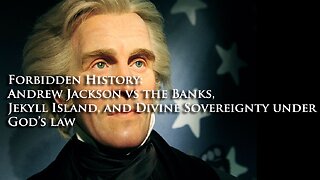 Hidden History of The U.S, Andrew Jackson, Jekyll Island & Divine Sovereignty Under God's Law