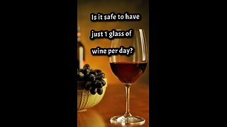 Is 1 glass of wine healthy?