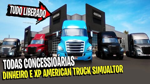 TODAS CONCESSIONARIAS LIBERADAS DINHEIRO E XP INFINITO AMERICAN TRUCK SIMULATOR