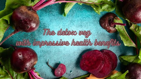 BEETROOT: A detox veg with impressive health benefits #TheNeuroscienceOfFood