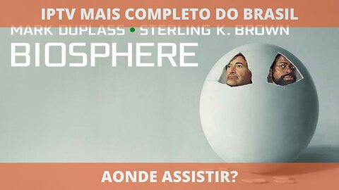 Aonde assistir o filme BIOSPHERE