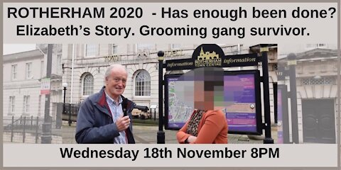 Rotherham 2020: Has enough been done? Elizabeth's story (grooming gang survivor) 18.11.20