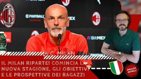 Il MILAN riparte! Comincia la nuova stagione, gli obiettivi e le prospettive dei ragazzi 04.07.2022