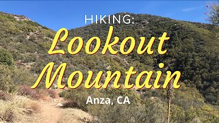 #5 Hiking Lookout Mountain, Santa Rosa Mountains (San Bernardino NF), Anza, CA