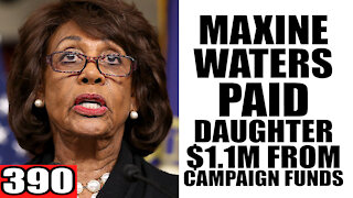 390. Maxine Waters PAID Daughter $1.1M from Campaign Funds