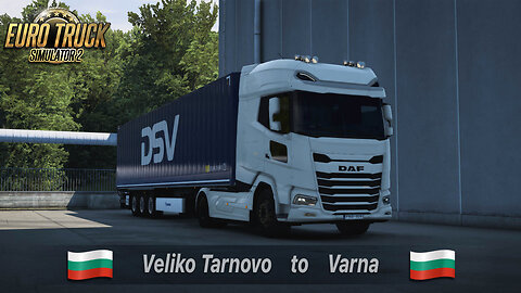 ETS2 | DAF XG+ 530 | Veliko Tarnovo BG to Varna BG | Vinegar 15t