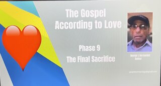 The Gospel According to Love Phase 9
