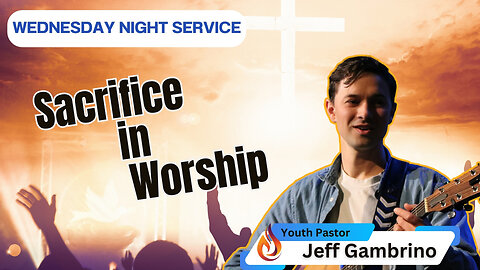 Sacrifice In Worship | Pastor Jeff Gambrino | 04/10/2024 Edited