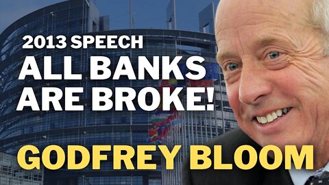 All Banks Are Broke! | Godfrey Bloom