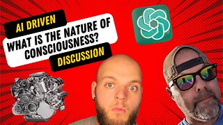What Is The Nature of Consciousness? | AI Driven Discussion