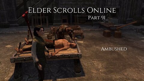 The Elder Scrolls Online Part 91 - Ambushed