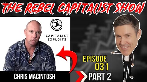 Chris Macintosh (Pandemic Investing Tips Part 2) Rebel Capitalist Show Ep. 31!