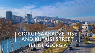 Tbilisi Walks: Giorgi Saakadze Rise, Vakhushti Bagrationi Bridge and Kutaisi Street