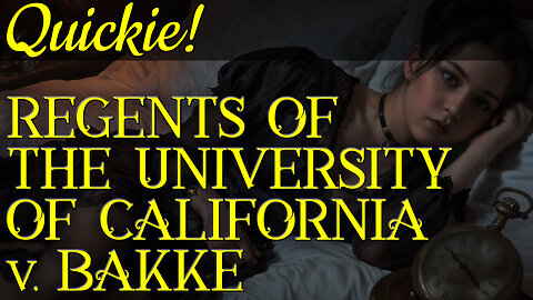 Quickie: Regents of the University of California v. Bakke