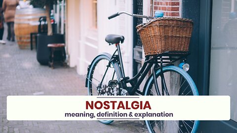 What is NOSTALGIA?