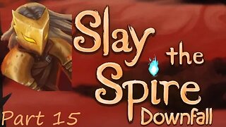 Slay the Spire: Downfall Part 15- The Ironclad. Letting the blood flow to get stronger.