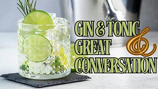 AMA - GIN & TONIC and GREAT CONVERSATION! Bring Your Drink!