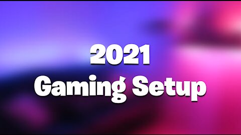 2021 GAMING SETUP TOUR!