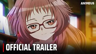 The Girl I Like Forgot Her Glasses - Official Trailer 2