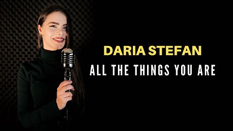 Daria Stefan - All the Things You Are