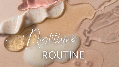 Nighttime Skin Routine