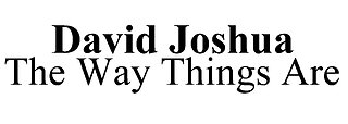 David Joshua - The Way Things Are [Music Video]