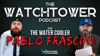 The Watchtower 4/4/23: The Water Cooler with Pablo Frascini