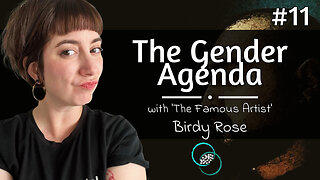 Birdy Rose: The Gender Agenda | #11 | Reflections & Reactions | TWOM
