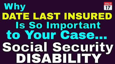 Why "Date Last Insured" is So Important in Your Social Security Disability Case
