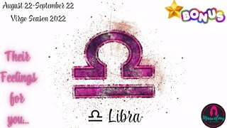 🌟 ♎️ Libra: Their Feelings for you...BONUS: "Still choosing YOU after PAIN" [♍️ Virgo Season 2022]