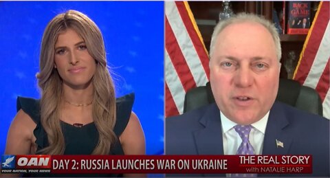 The Real Story - OAN Day 2: Russia Invades Ukraine with Rep. Steve Scalise