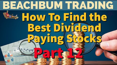 How To Find The Best Dividend Paying Stocks | Part 12