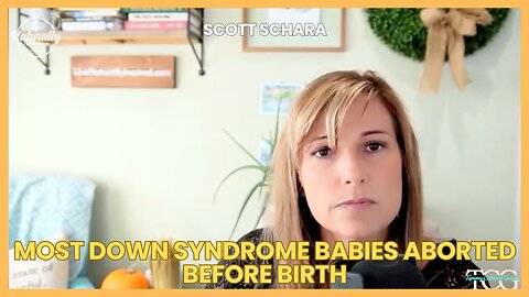 Most Down Syndrome Babies Aborted Before Birth - Scott Schara