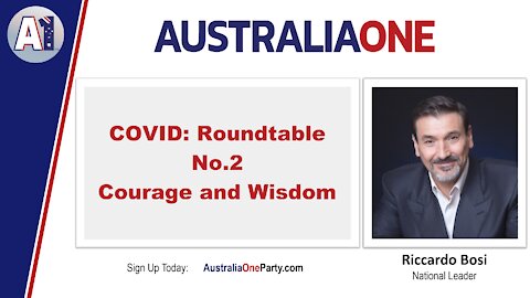 AustraliaOne Party - COVID: Roundtable No.2 Courage and Wisdom