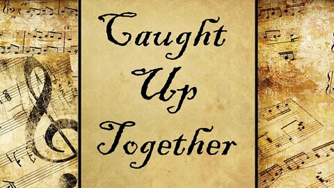 Caught Up Together | Hymn