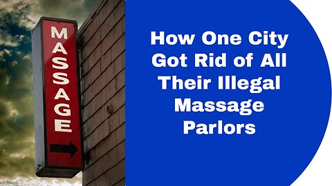 How One City Got Rid of All Their Illegal Massage Parlors