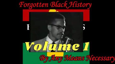 By Any Means Necessary Vol.1 Forgotten Black History #YouTubeBlack #ForgottenBlackHistory