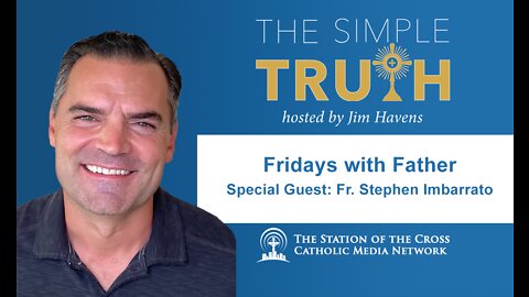 Fridays with Fr. Stephen Imbarrato - 2/18/22
